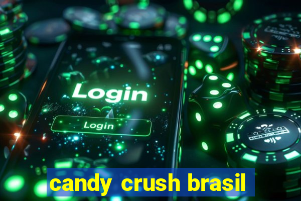 candy crush brasil